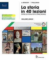 La storia in 40 lezioni. Con e-book. Con espansione online. Con Libro: Atlante