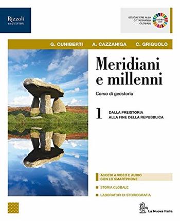 Meridiani e millenni. Con e-book. Con espansione online. Con Libro: Atlante. Vol. 1 - Gianluca Cuniberti, Andrea Cazzaniga, Carlo Griguolo - Libro La Nuova Italia 2019 | Libraccio.it