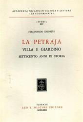 La Petraja. Villa e giardino. 700 anni di storia