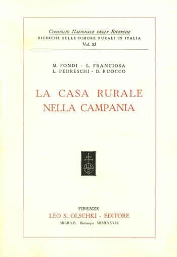 La casa rurale nella Campania  - Libro Olschki 2015, Ricerche sulle dimore rurali in Italia | Libraccio.it