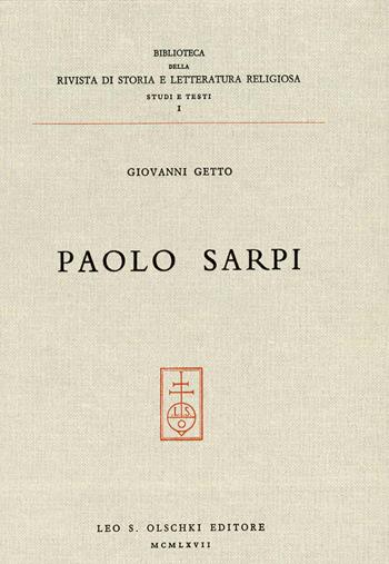 Paolo Sarpi - Giovanni Getto - Libro Olschki 1967, Biblioteca Riv.storia lett. e rel. Testi | Libraccio.it