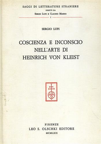 Coscienza e inconscio nell'arte di Heinrich von Kleist - Sergio Lupi - Libro Olschki 1969, Saggi di letterature straniere | Libraccio.it