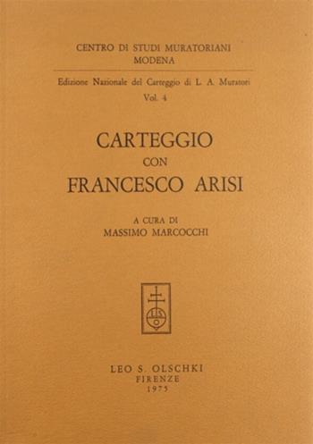 Edizione nazionale del carteggio di L. A. Muratori. Carteggio con Francesco Arisi - Lodovico Antonio Muratori - Libro Olschki 1975, Centro studi murator. Ed. naz. carteggio | Libraccio.it