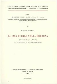 La casa rurale nella Romagna - Lucio Gambi - Libro Olschki 2017, Ricerche sulle dimore rurali in Italia | Libraccio.it