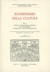 Ecumenismo della cultura. Vol. 1: Teoria e prassi della poetica dell'Umanesimo. Onoranze a Giovanni Boccaccio