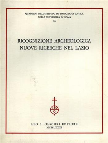 Ricognizione archeologica. Nuove ricerche nel Lazio  - Libro Olschki 1981, Quaderni di topografia antica | Libraccio.it