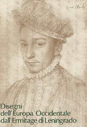 Disegni dell'Europa occidentale dall'Ermitage di Leningrado  - Libro Olschki 1982, Gabinetto dis. stampe Uffizi. Catal. | Libraccio.it
