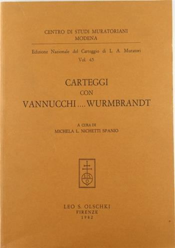 Edizione nazionale del carteggio di L. A. Muratori. Carteggio con Vannucchi... Wurmbrandt - Lodovico Antonio Muratori - Libro Olschki 1982, Centro studi murator. Ed. naz. carteggio | Libraccio.it