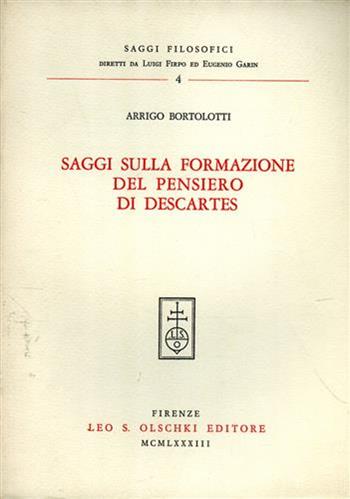 Saggi sulla formazione del pensiero di Descartes - Arrigo Bortolotti - Libro Olschki 1983, Saggi filosofici | Libraccio.it