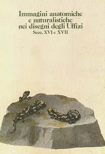 Immagini anatomiche e naturalistiche nei disegni degli Uffizi (secc. XVI e XVII)  - Libro Olschki 2022, Gabinetto dis. stampe Uffizi. Catal. | Libraccio.it
