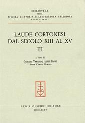 Laude cortonesi dal secolo XIII al XV. Vol. 3