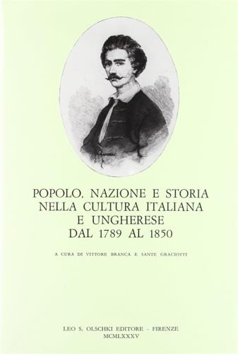 Popolo, nazione e storia nella cultura italiana e ungherese dal 1789 al 1850. Atti del Convegno di studi (Venezia, 4-6 novembre 1982)  - Libro Olschki 1985, Civiltà veneziana. Studi | Libraccio.it