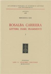 Rosalba Carriera. Lettere, diari, frammenti - Bernardina Sani - Libro Olschki 1985, Accademia toscana di scienze e lettere «La Colombaria». Serie studi | Libraccio.it