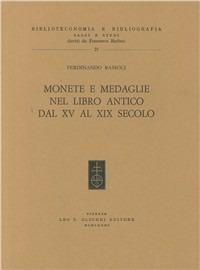 Monete e medaglie nel libro antico dal XV al XIX secolo - Ferdinando Bassoli - Libro Olschki 1985, Biblioteconomia e bibliogr. Saggi studi | Libraccio.it