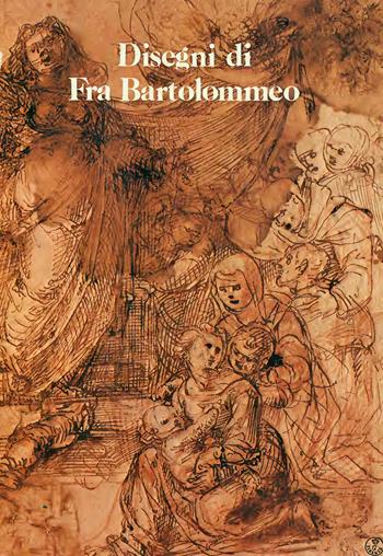 Disegni di fra' Bartolommeo e della sua scuola. Catalogo  - Libro Olschki 1986, Gabinetto dis. stampe Uffizi. Catal. | Libraccio.it