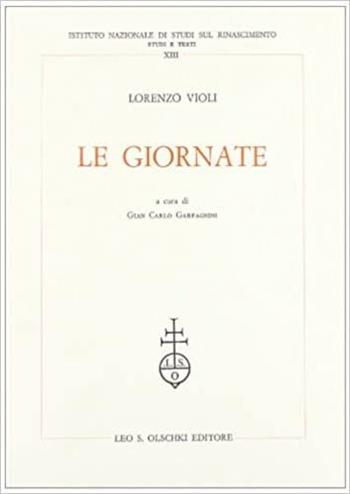Le giornate - Lorenzo Violi - Libro Olschki 1986, Ist. naz. studi sul Rinasc. Studi | Libraccio.it