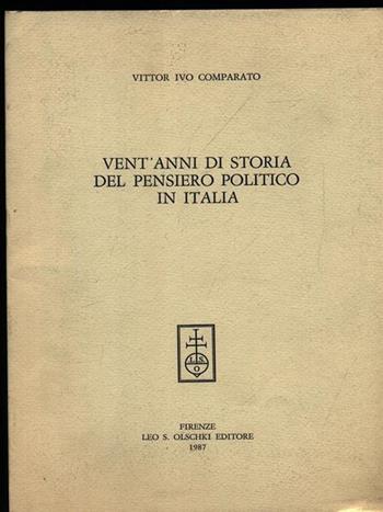 Vent'anni di storia del pensiero politico in Italia - Vittor I. Comparato - Libro Olschki 1987 | Libraccio.it
