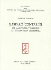 Gasparo Contarini. Un magistrato veneziano al servizio della cristianità