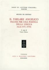 Il parlare angelico. Figure per una poetica della lingua (secoli XVI e XVII)