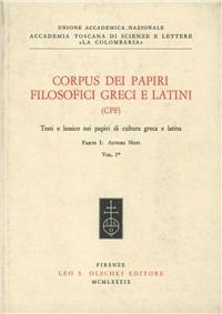 Corpus dei papiri filosofici greci e latini. Testi e lessico nei papiri di cultura greca e latina. Vol. 1/1: Autori noti  - Libro Olschki 1988, Corpus dei papiri fil. greci e latini | Libraccio.it