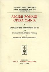 Aegidii Romani opera omnia. Vol. 1: Catalogo dei manoscritti (96-151), Italia (Firenze, Padova, Venezia)