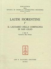 Laude fiorentine. Vol. 1: Il laudario della Compagnia di S. Gilio