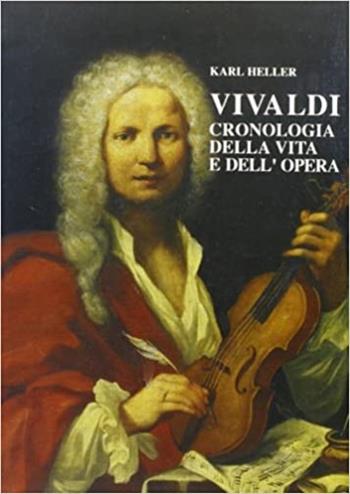 Vivaldi. Cronologia della vita e dell'opera - Karl Heller - Libro Olschki 1991, Studi di musica veneta. Quad. vivaldiani | Libraccio.it
