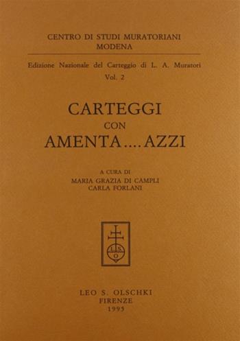 Carteggi con Amenta... Azzi - Lodovico Antonio Muratori - Libro Olschki 1995, Centro studi murator. Ed. naz. carteggio | Libraccio.it