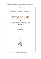 Ricordanze. Vol. 2: Quaternuccio e Giornale B (1459-1485)