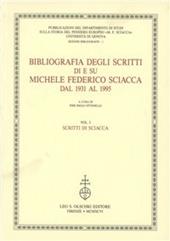 Bibliografia degli scritti di e su Michele Federico Sciacca dal 1931 al 1995. Vol. 1: Scritti di Sciacca