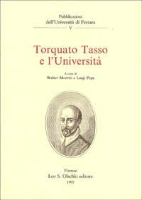 Torquato Tasso e l'università  - Libro Olschki 1997, Univ. Ferrara | Libraccio.it
