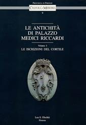 Le antichità di palazzo Medici Riccardi. Vol. 1: Le iscrizioni del cortile