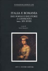 Italia e Romania. Due popoli e due storie a confronto (secc. XIV-XVIII)  - Libro Olschki 1998, Civiltà veneziana. Studi | Libraccio.it