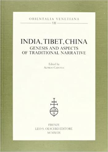 India, Tibet, China. Genesis and aspects of traditional narrative  - Libro Olschki 1999, Orientalia Venetiana della Fondazione Giorgio Cini | Libraccio.it