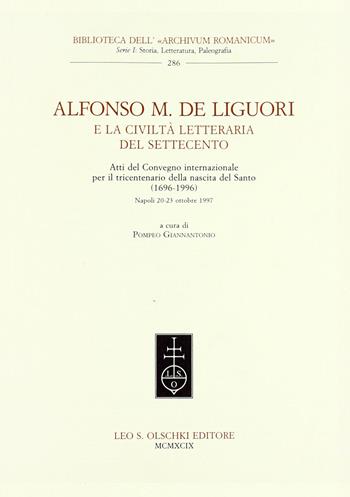 Alfonso M. De Liguori e la civiltà letteraria del '700. Atti del Convegno internazionale per il tricentenario della nascita del santo 1696-1996 (Napoli, 1997)  - Libro Olschki 1999, Biblioteca dell'«Archivum Romanicum». Storia, letteratura, paleografia | Libraccio.it
