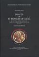Images of st. Francis of Assisi. In painting, stone and glass from the earliest images to 1320 in Italy. A catalogue - William R. Cook - Libro Olschki 1999, Italian Medieval and Renaissance Studies del Fontecolombo Institute | Libraccio.it