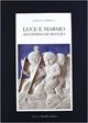Luce e marmo. Agostino di Duccio - Marco Campigli - Libro Olschki 1999, Fondazione Carlo Marchi. Studi | Libraccio.it