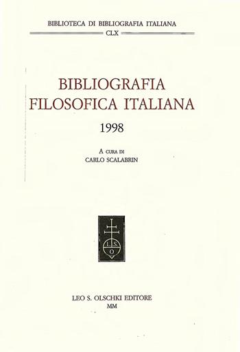 Bibliografia filosofica italiana 1998  - Libro Olschki 2000, Biblioteca di bibliografia. Documents and Studies in Book and Library History | Libraccio.it