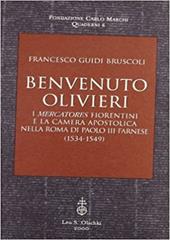 Benvenuto Olivieri. I mercatores fiorentini e la camera apostolica nella Roma di Paolo III Farnese (1534-1549)
