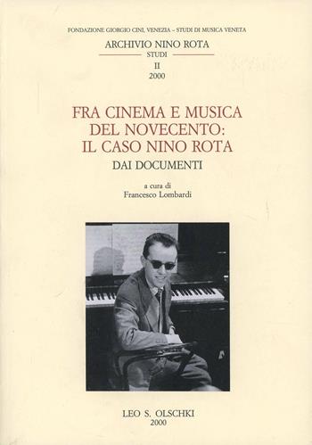 Fra cinema e musica del Novecento: il caso Nino Rota. Dai documenti  - Libro Olschki 2015, Studi di musica veneta.Quad. Arch. N.Rota | Libraccio.it