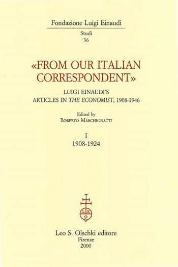 From our italian correspondent. Luigi Einaudi's articles in «The Economist»  - Libro Olschki 2000, Fondazione Luigi Einaudi. Studi | Libraccio.it