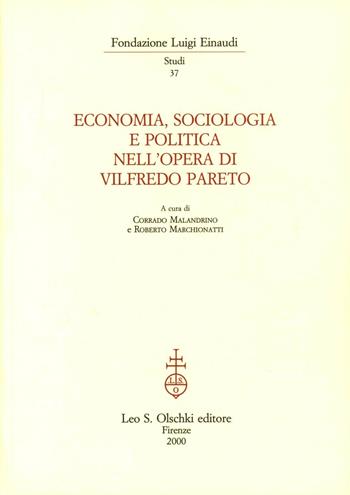 Economia, sociologia e politica nell'opera di Vilfredo Pareto  - Libro Olschki 2000, Fondazione Luigi Einaudi. Studi | Libraccio.it