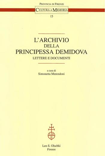 L'archivio della principessa Demidova  - Libro Olschki 2015, Cultura e memoria | Libraccio.it