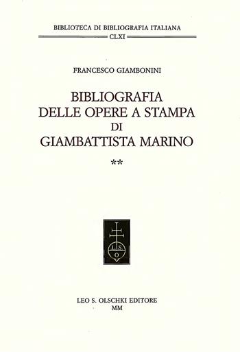 Bibliografia delle opere a stampa di Giambattista Marino - Francesco Giambonini - Libro Olschki 2000, Biblioteca di bibliografia. Documents and Studies in Book and Library History | Libraccio.it