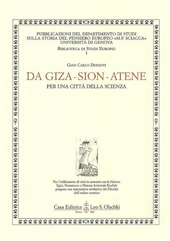 Da Giza-Sion-Atene. Per una città della scienza - Giancarlo Duranti - Libro Olschki 2000, Biblioteca di Studi europei | Libraccio.it