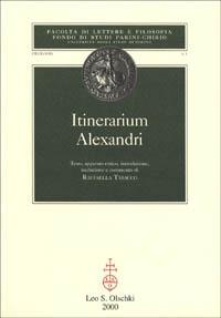 Itinerarium Alexandri  - Libro Olschki 2015, Fondo studi Parini-Chirio. Filologia | Libraccio.it