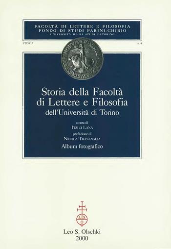 Storia della Facoltà di lettere e filosofia dell'Università di Torino  - Libro Olschki 2000, Fondo studi Parini-Chirio. Storia | Libraccio.it