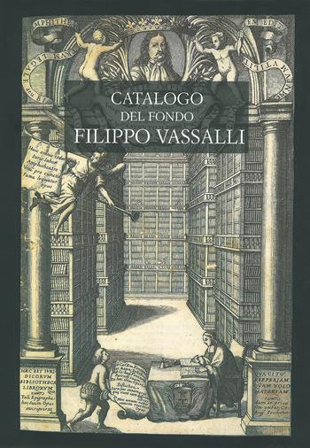 Catalogo del Fondo Filippo Vassalli  - Libro Olschki 2000 | Libraccio.it