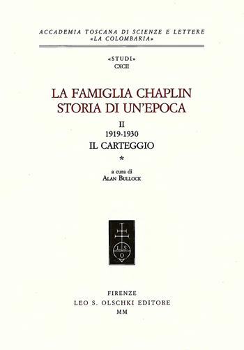 La famiglia Chaplin. Storia di un'epoca. Vol. 2: 1919-1930. Il carteggio  - Libro Olschki 2000, Accademia toscana di scienze e lettere «La Colombaria». Serie studi | Libraccio.it