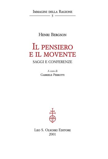 Il pensiero e il movente. Saggi e conferenze - Henri Bergson - Libro Olschki 2001, Immagini della ragione | Libraccio.it